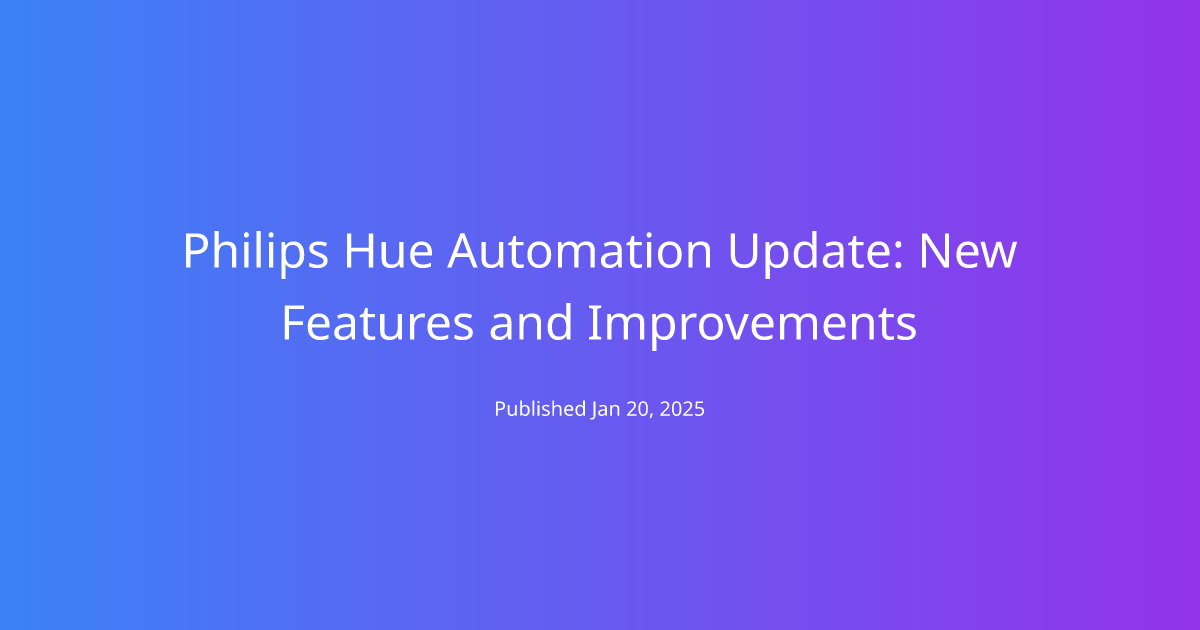 Philips Hue Automation Update: New Features and Improvements